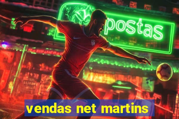 vendas net martins